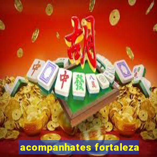 acompanhates fortaleza